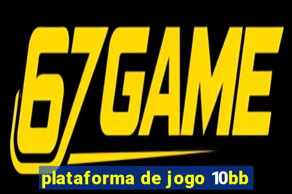 plataforma de jogo 10bb